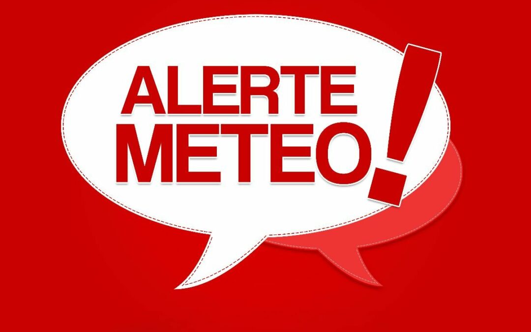 🚨 VIGILANCE MÉTÉO – POINT À 18H00
